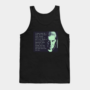 Jacques Lacan portrait and quote: I always speak the truth. Not the whole truth, because there's no way, to say it all. Tank Top